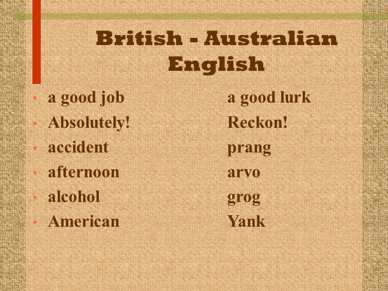 British - Australian English a good job    a good lurk 